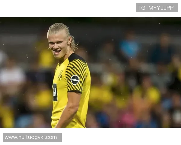 描绘足球天才哈兰德的精彩瞬间与独特风采